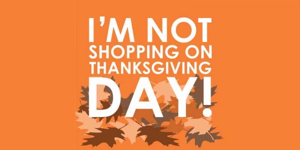 im not shopping on thanksgiving day