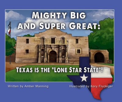 Mighty Big and Super Great: Texas is the Lone Star State! book cover