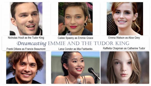 dreamcasting emmie and the tudor king